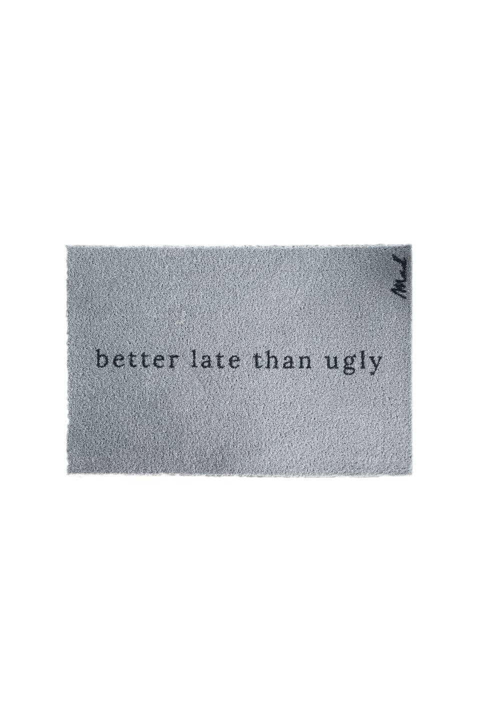 Tapis « Better late than Ugly »